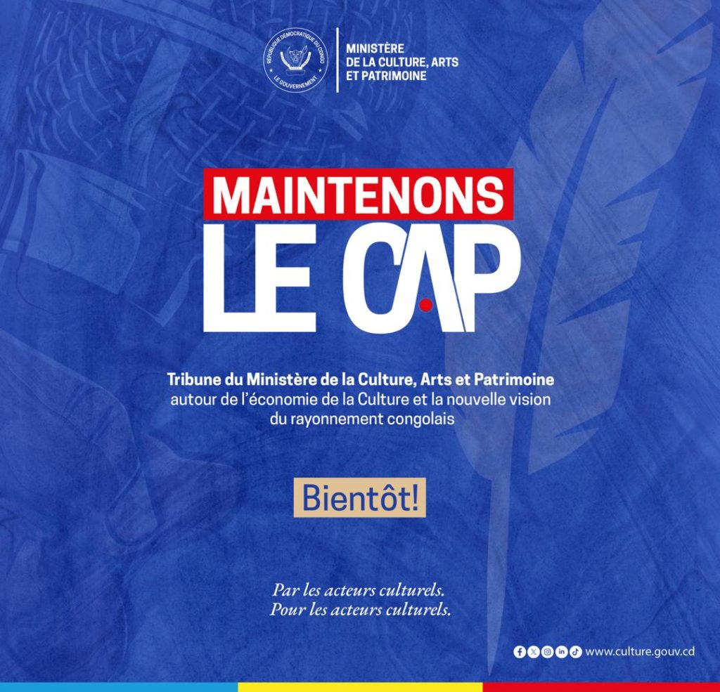 « Maintenons le CAP » : Une tribune culturelle sur l’économie de la culture pour donner la parole à ceux qui bâtissent le rayonnement congolais